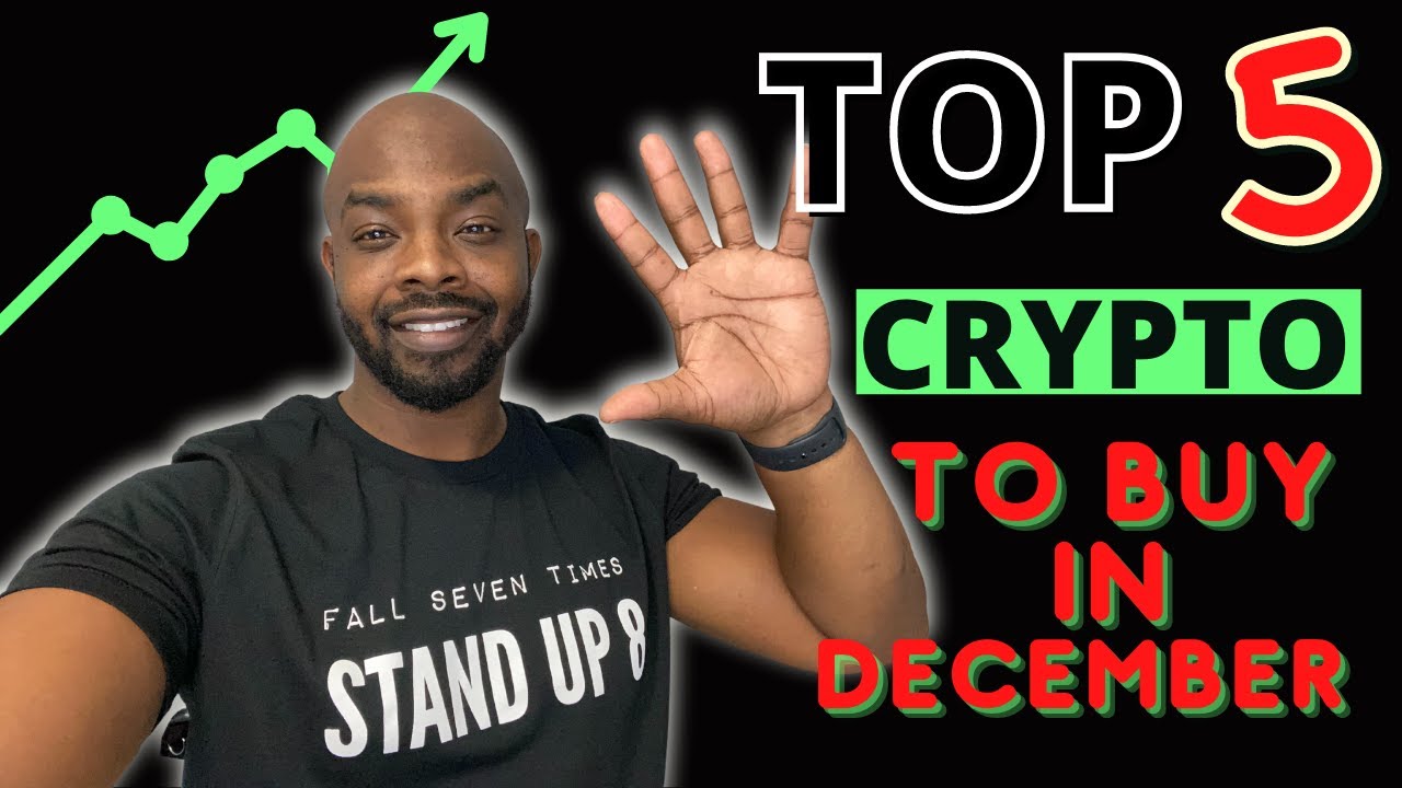 Top 5 Crypto To Buy In December 2021 Best Crypto To Buy Right Now