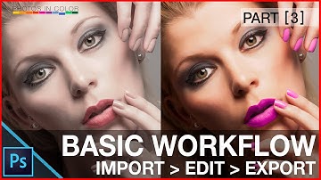 Basic Photoshop Workflow For Beginners - How to import edit and export in Photoshop CC