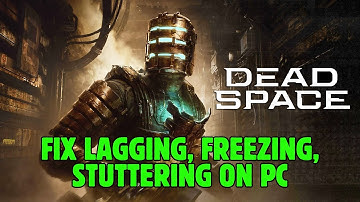 How To Fix Dead Space Lagging, Freezing, Stuttering or Low FPS Drop Issue On PC