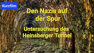 Der Heinsberger Tunnel - Auf Der Spur Begegnung Zwischen Damals Und Heute