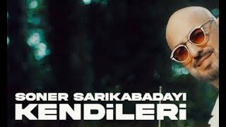 Soner Sarıkabadayı - Kendileri