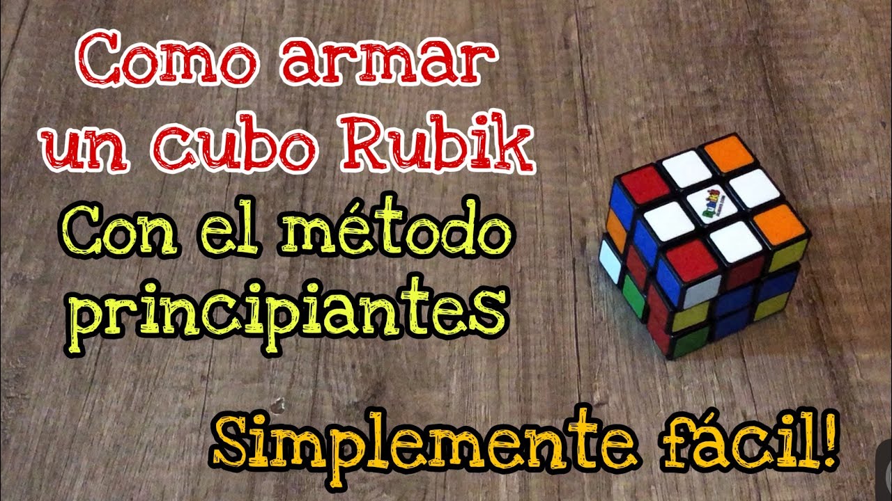 Como armar el cubo rubik fácilmente (método principiantes) / cubo rubik