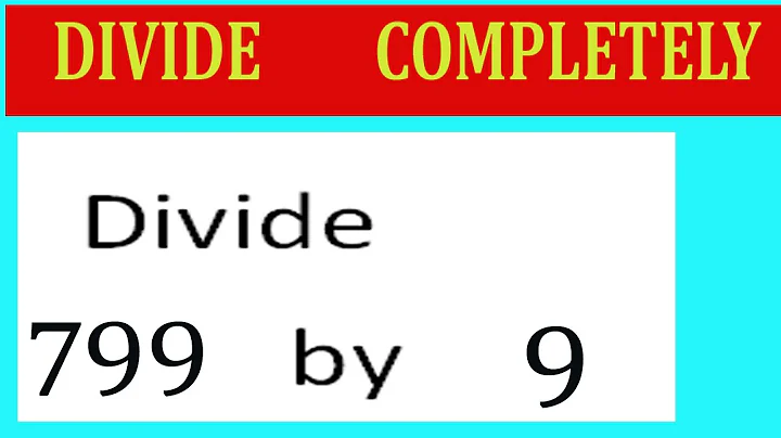 Divide     799      by     9  Divide   completely