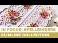 #60 In Focus: Spellbinders Slimline Collection