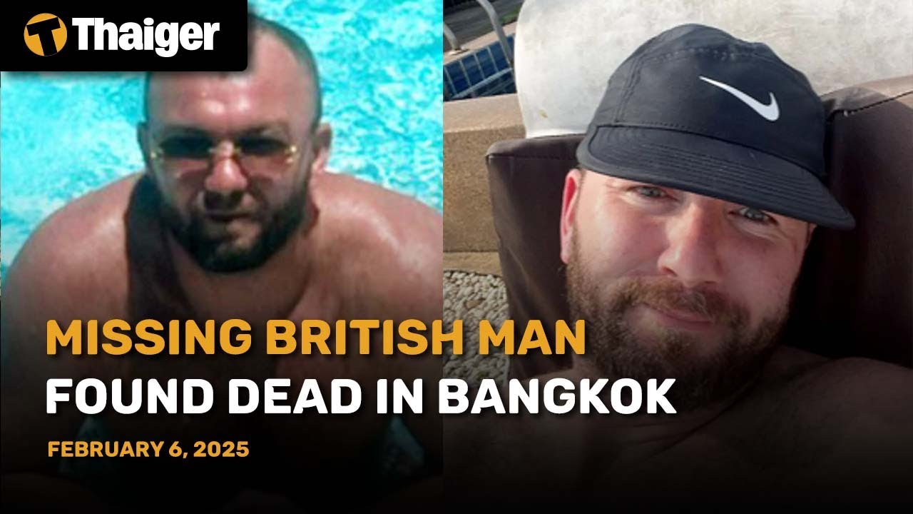 Thailand News : Missing British Man Found Dead in Bangkok - YouTube