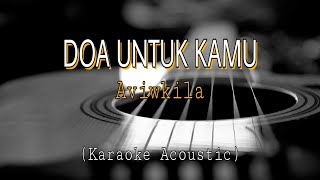 DOA UNTUK KAMU - Aviwkila | Karaoke Gitar Akustik + Lyrics Original Key
