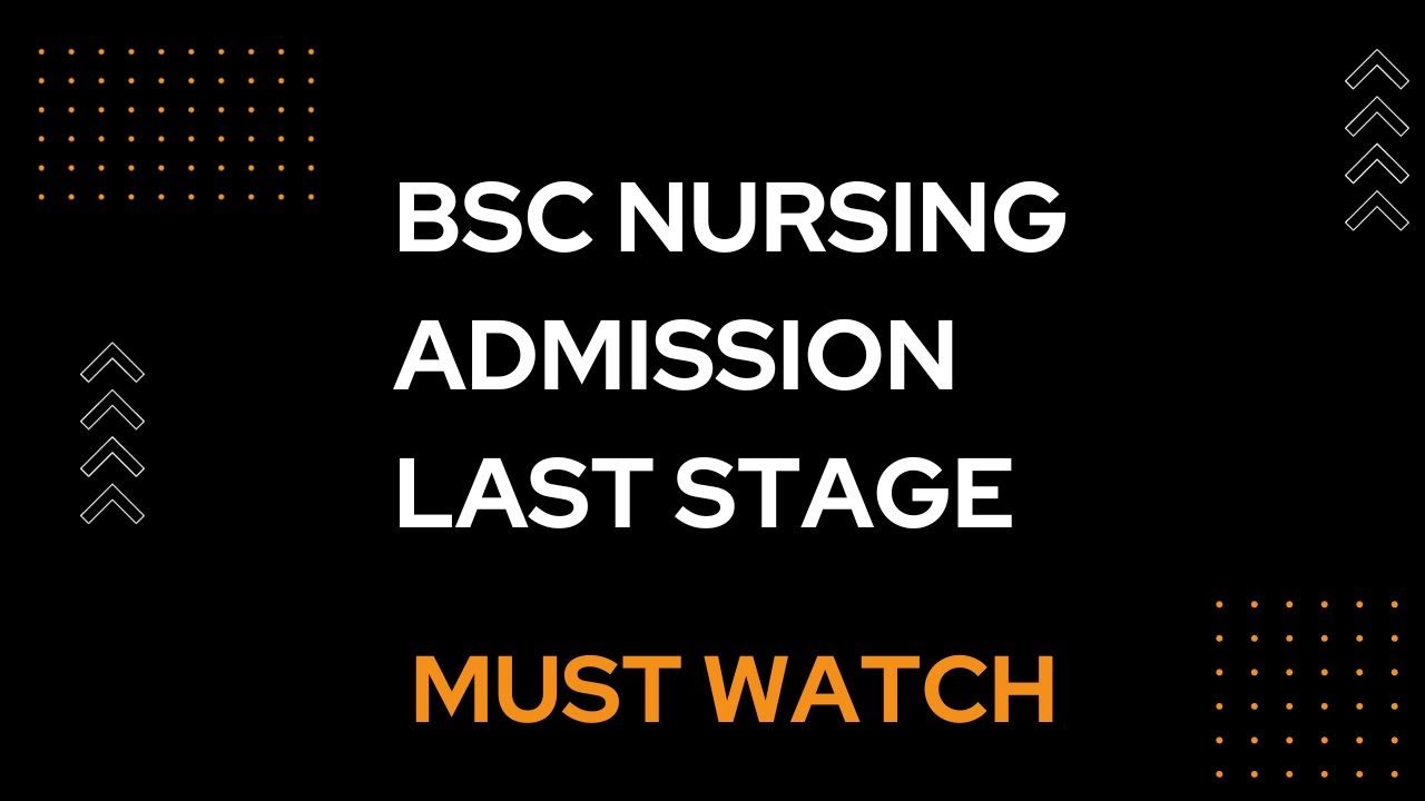 BSC NURSING ADMISSION PROCESS 2023 IN LAST STAGE MOP UP 2 DETAILS AND