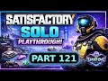 Satisfactory Solo Part 121