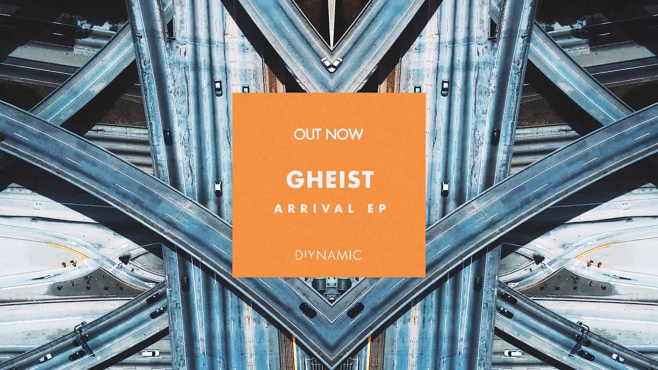 GHEIST – Arrival (DIYNAMIC117)