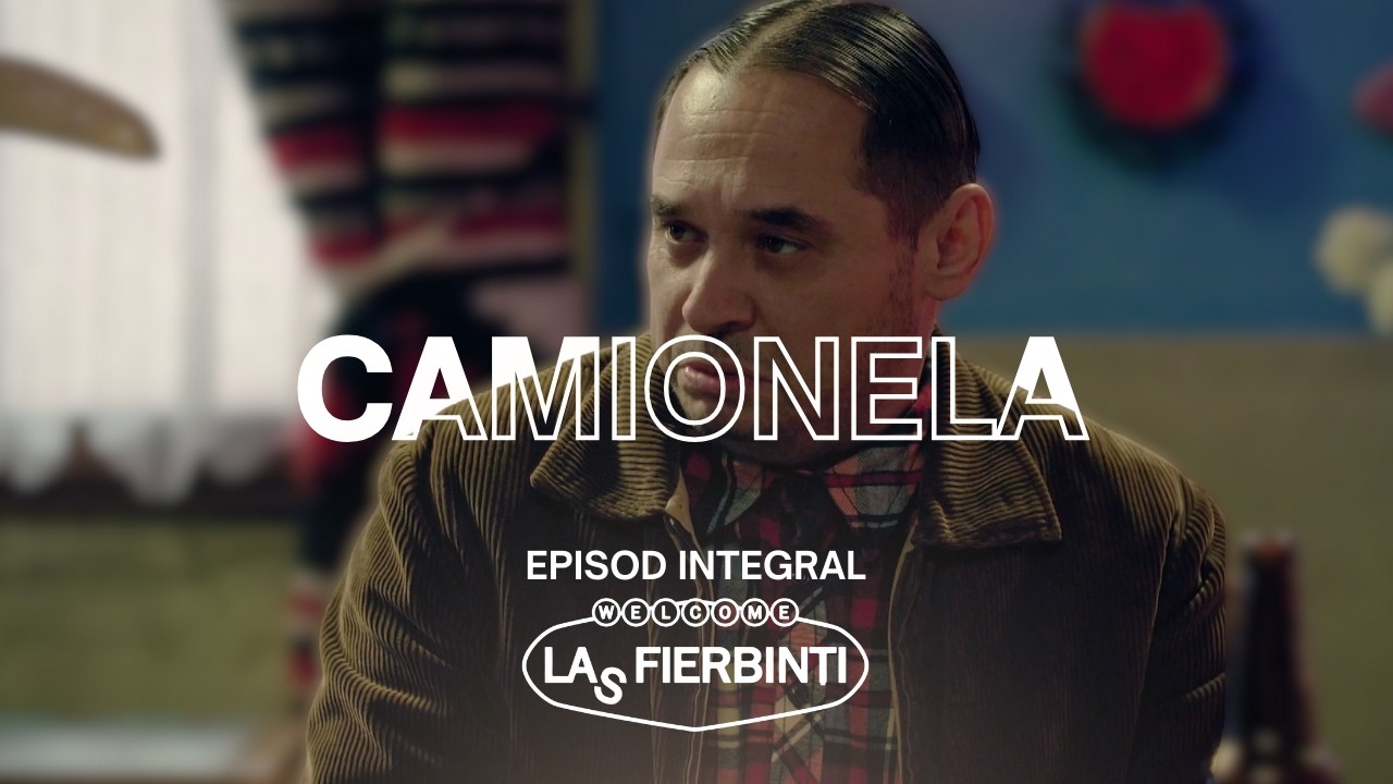 Camionela | Las Fierbinți | EPISOD INTEGRAL