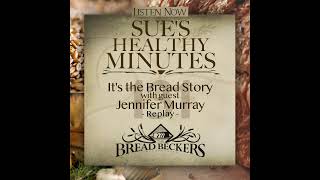 131: It's the Bread Story, with guest, Jennifer Murray - Replay