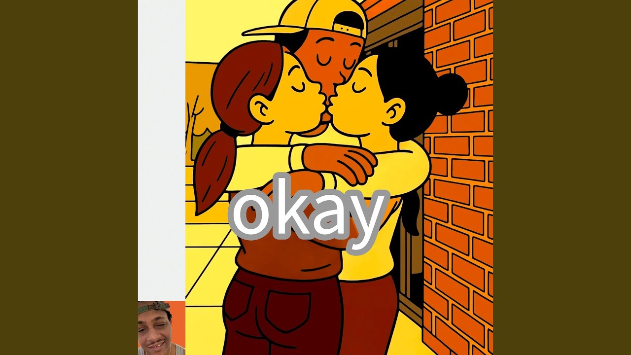 Watch Okay on YouTube Watch Okay on YouTube