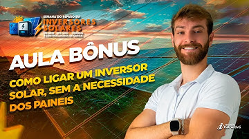 LIVE - AULA BÔNUS  -  Como ligar um inversor solar, sem a necessidade dos painéis