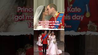 Prince William &amp; Kate got married on this day 13 years ago