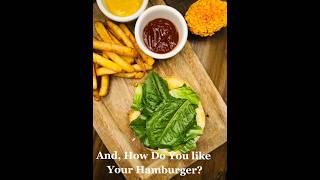 I just love hamburgers.