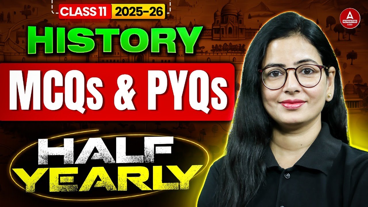 Class 11 History PYQs and MCQs Questions | Half Yearly History Preparation 2025-26