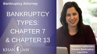 Bankruptcy Types: Chapter 7 & Chapter 13