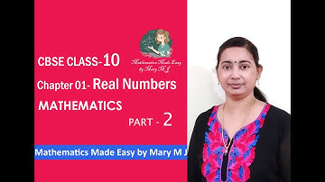 CBSE | Class 10 | Mathematics | Chapter 01 - Real Numbers | Ms Mary M J Part 02