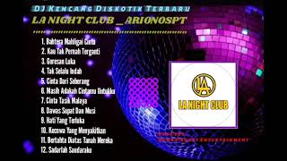 Download Lagu Full DJ LA Night Club [ Campur ] Bahtera Mahligai Cinta __ Suara Supat Entertainment  MP3