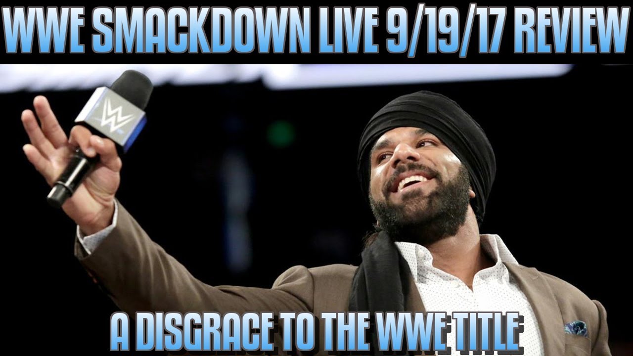 WWE Smackdown Live 9/19/17 Full Show Review: JINDER MAHAL CONTINUES TO DISGRACE THE WWE TITLE
