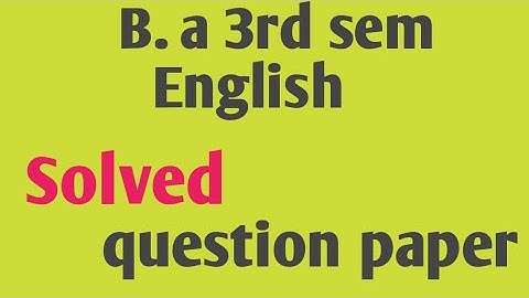 solution to english question paper 2021 b. a 3rd sem | b. a sem 3rd English question paper solution