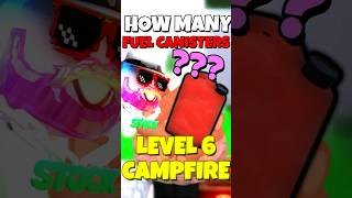 😱How much *FUEL CANISTERS* for LEVEL 6 CAMPFIRE in 99 NIGHTS ROBLOX? #roblox #99nightintheforest