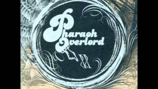 Pharaoh Overlord - Love Unfiltered