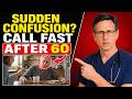 Doctor Warns: Sudden Confusion After 60 Is NOT a Senior Moment