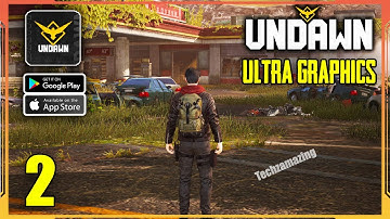 UNDAWN MOBILE ULTRA GRAPHICS Gameplay (Android, iOS) - Part 2