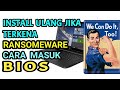 Install Ulang Windows Masuk BIOS PC atau Laptop Yang Terkena Virus Ransomeware