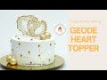 Geode Cake/Geode Heart Cake Topper/ Isomalt Cake Topper/How to use Isomalt for Cake Decoration
