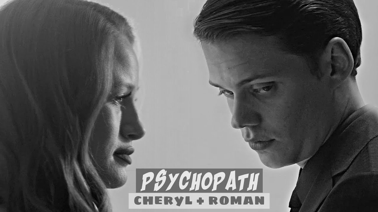 Cheryl + Roman | Psycopath