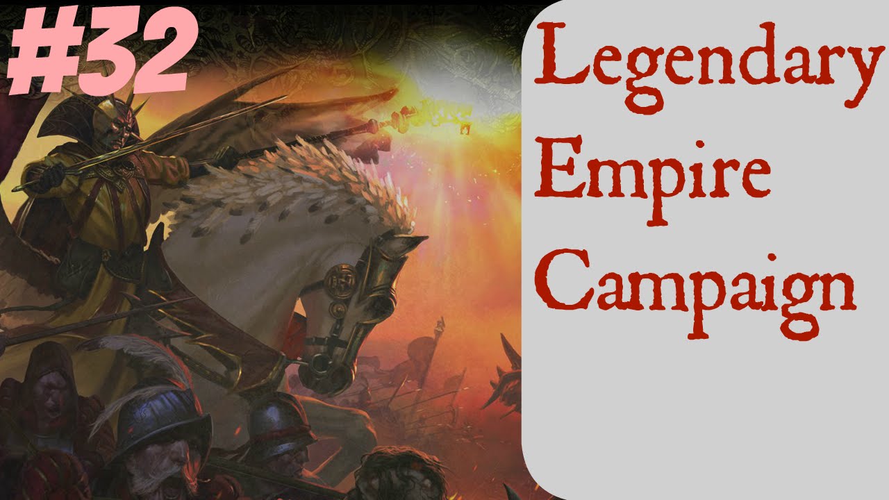 lets play a little game Pure Legendary Empire Campaign #32 -- Total War: Warhammer