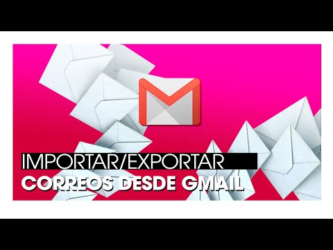 Tutorial: Cómo Importar y exportar correos desde Gmail