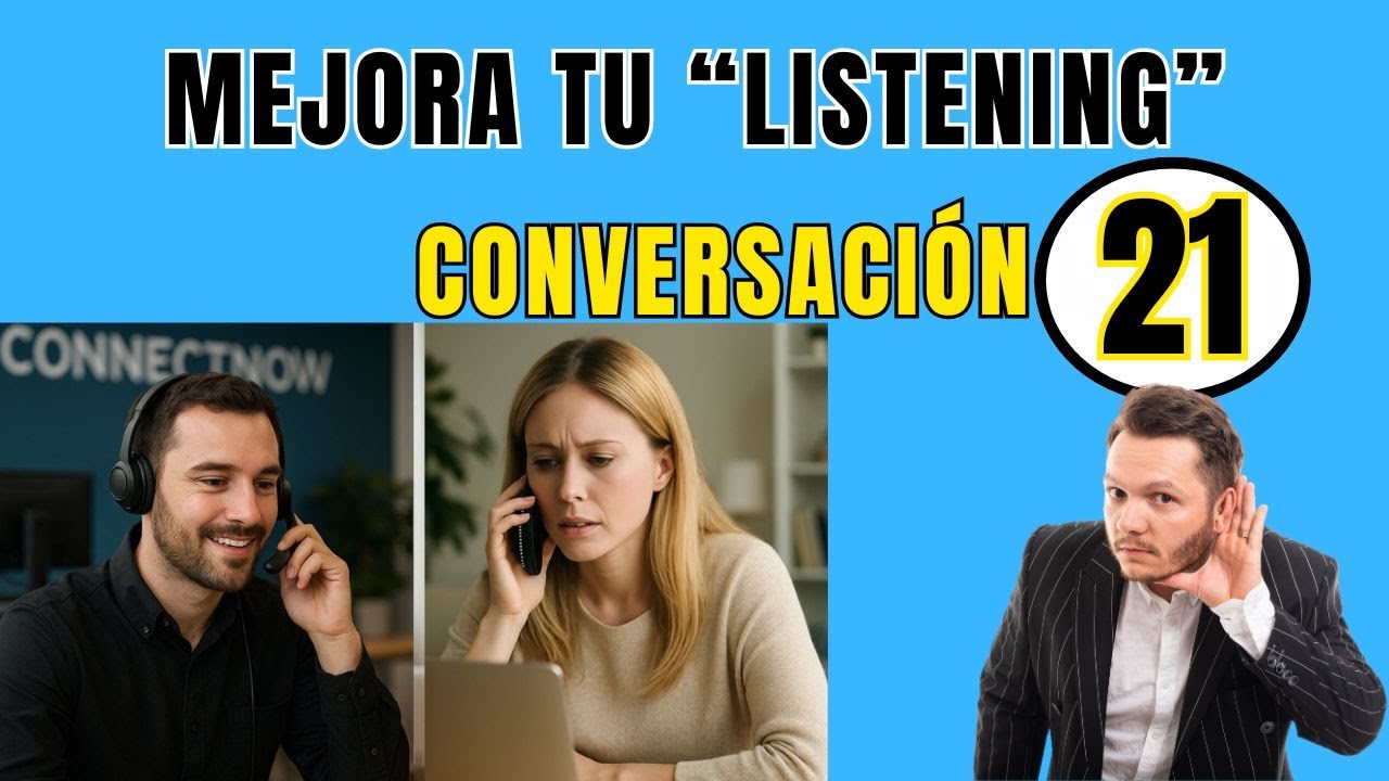 👂Mejora tu ESCUCHA de INGLÉS con esta técnica.👂 CONVERSACIÓN 21🔊