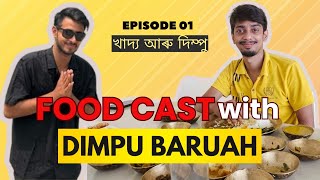 Food Cast With @DimpusVlogs | Episode 01 | Dhruva J kalita