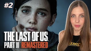 THE LAST OF US 2 REMASTERED обзор прохождение | ЛАСТ ОФ АС 2 стрим PS5 | Часть 2