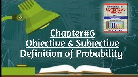 Objective & Subjective Definition of Probability by Sher Muhammad Chaudhary |Chapter#6 |Probability