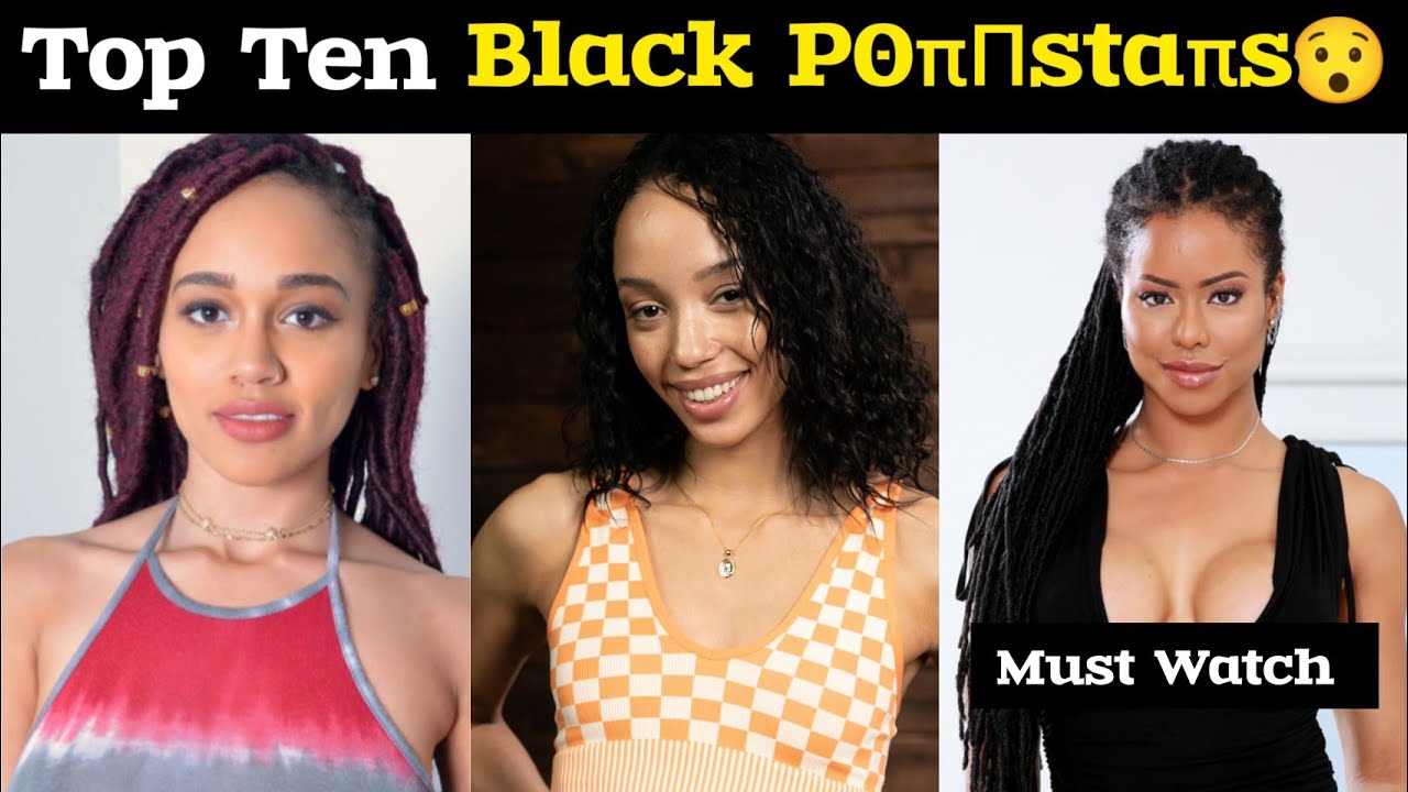 Top Ten Black actresses and Prnstar | Top Ten famous Black actresses - YouTube
