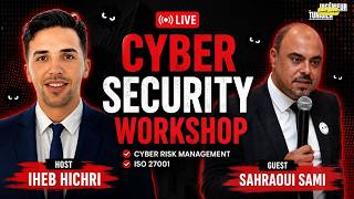 Cyber Security Workshop: ISO 27001 & Cyber Risk Management | Live with Sahraoui Sami
