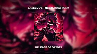 TEASER I GIMXLVVE - NEO DANCA FUNK I 03.01.2025