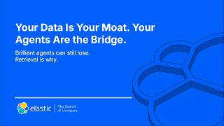 Keynote: Your Data Is Your Moat. Your Agents Are The Bridge