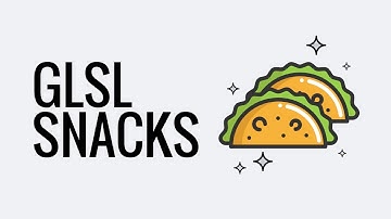 GLSL Snacks - Episode 1.0