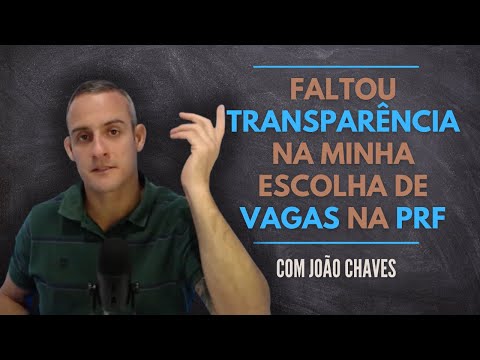 Faltou TRANSPARÊNCIA na minha escolha de VAGAS da PRF | João Chaves | Chaves da Aprovação