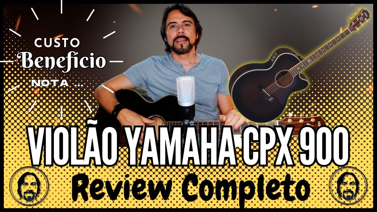 Violão Yamaha cpx900 Custo Benefício