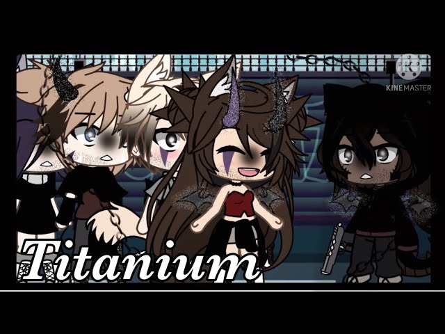 || Titanium || GLMV || Gacha Life ||