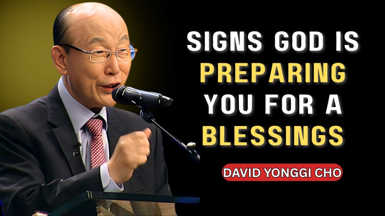 Seven Signs That God Is About to Bless You || David Yonggi Cho - YouTube