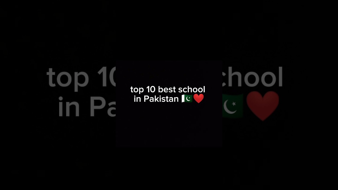 top 10 best schools in Pakistan 🇵🇰❤️ #top_10_17 # shorts