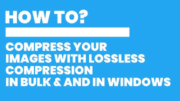 How to compress your images in bulk and in Windows with lossless compression