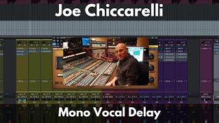 Joe Chiccarelli Mono Vocal Delay